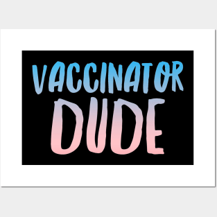 Vaccinator Dude Posters and Art